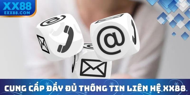 Cung cấp đầy đủ thông tin khi liên hệ XX88