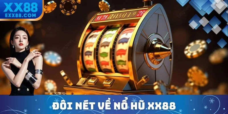 Nổ hũ XX88 - sân chơi của những người mê quay thưởng