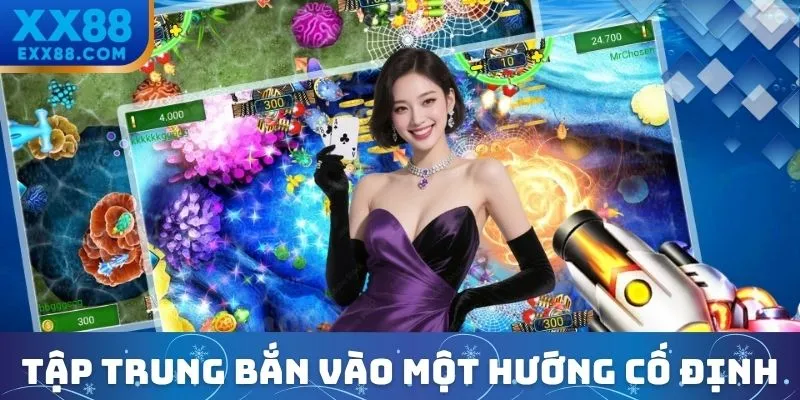 Tập trung bắn vào một hướng cố định trong game