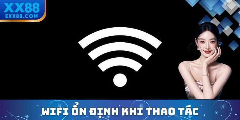 Wifi chập chờn bị gián đoạn